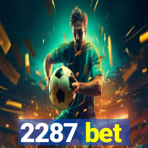 2287 bet